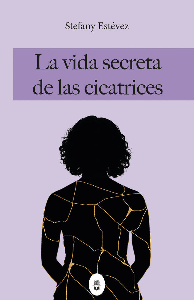 La vida secreta de las cicatrices, de Estévez, Stefany | portada del libro