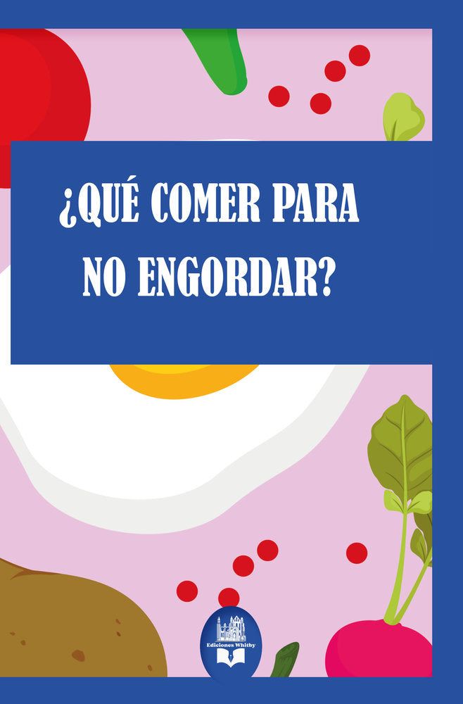 ¿Qué comer para no engordar?, de Whitby, Ediciones | portada del libro