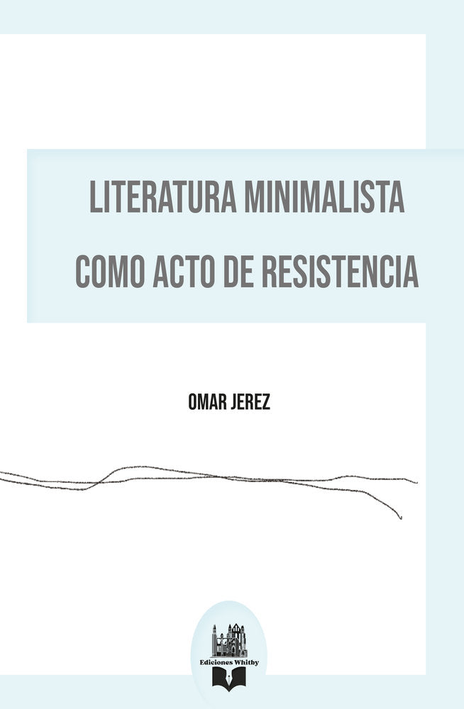 Literatura minimalista como acto de resistencia, de Jerez, Omar | portada del libro