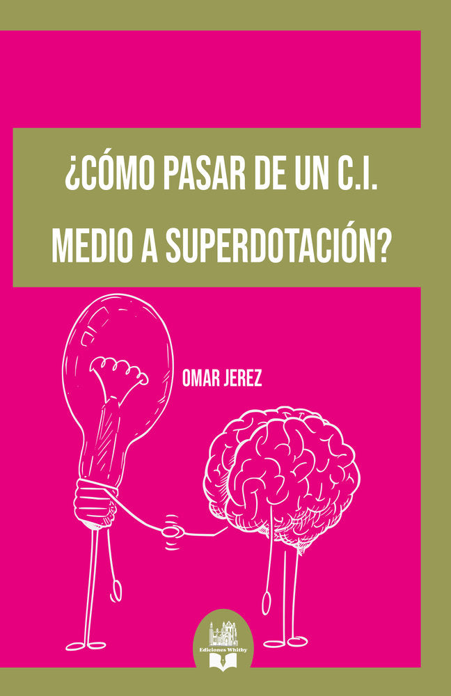 ¿Cómo pasar de un C.I. medio a superdotación?, de Jerez, Omar | portada del libro