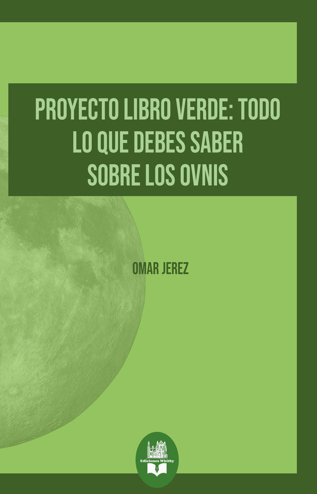Proyecto Libro Verde: Todo lo que debes saber sobre los ovni, de Jerez, Omar | portada del libro