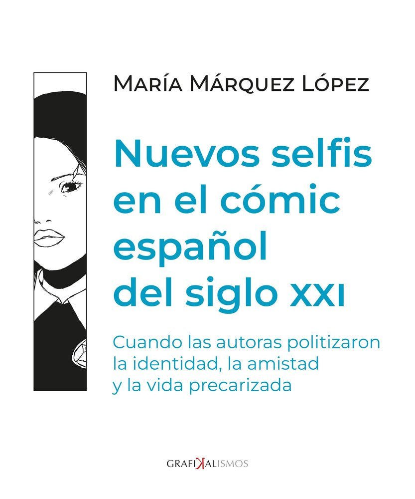 NUEVOS SELFIS EN EL COMIC ESPAÑOLS DEL SIGLO XXI, de MARQUEZ LOPEZ, MARIA | portada del libro