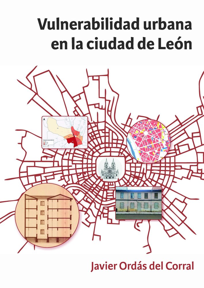 VULNERABILIDAD URBANA EN LA CIUDAD DE LEON, de ORDAS DEL CORRAL, JAVIER | portada del libro
