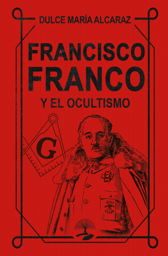 Francisco Franco y el Ocultismo, de Alcaraz, Dulce María | portada del libro