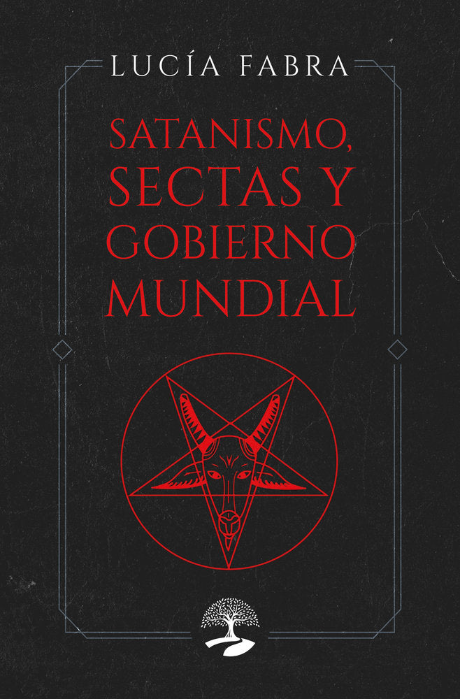 Satanismo, sectas y gobierno mundial, de Fabra, Lucía | portada del libro