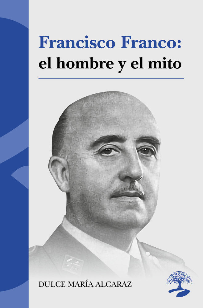 Francisco Franco: el hombre y el mito, de Alcaraz, Dulce María | portada del libro
