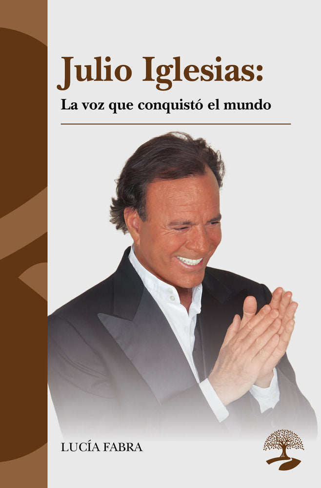 Julio Iglesias: la voz que conquistó el mundo, de Fabra, Lucía | portada del libro