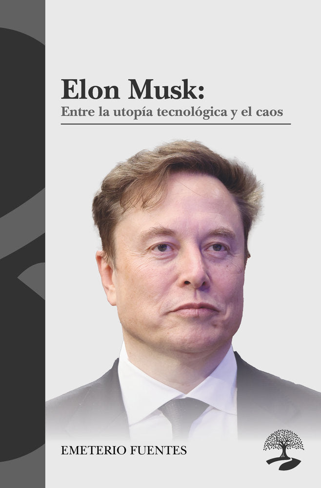 Elon Musk: Entre la utopía tecnológica y el caos, de FUENTES, EMETERIO | portada del libro