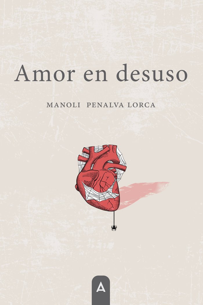 Amor en desuso, de , Penalva Lorca, Manoli | portada del libro