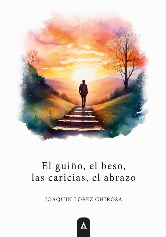 El guiño, el beso, las caricias, el abrazo, de , López Chirosa, Joaquín | portada del libro