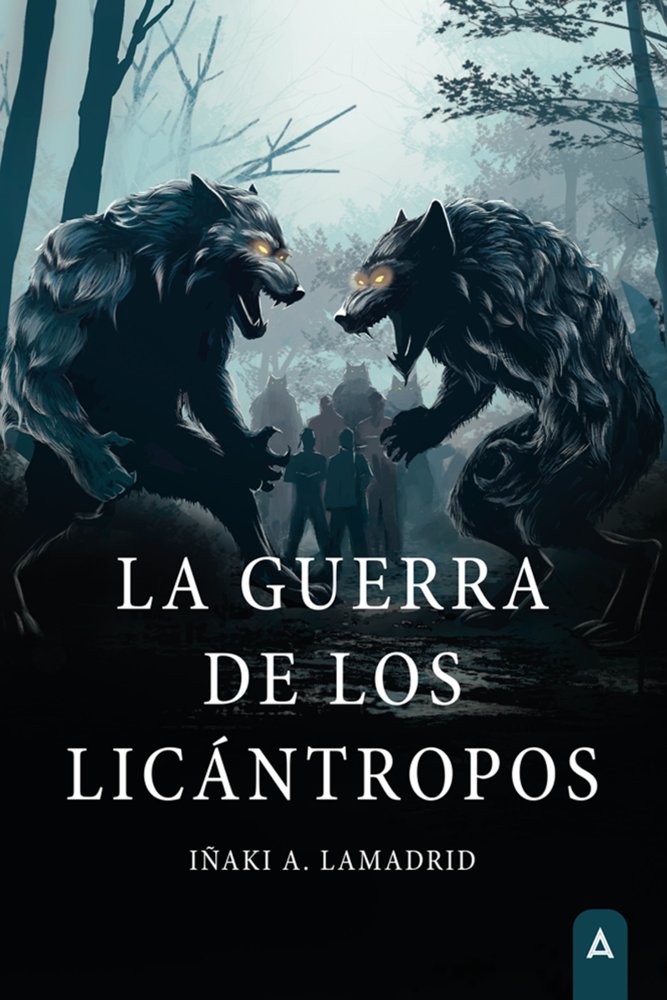La guerra de los licántropos, de , A. Lamadrid, Iñaki | portada del libro