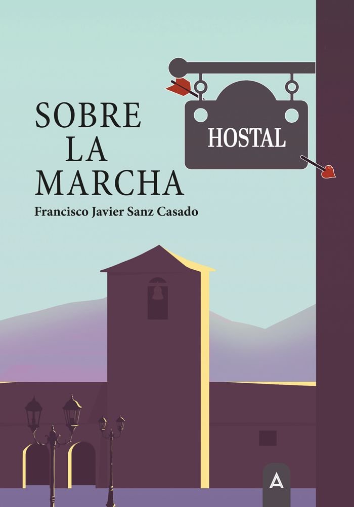 Sobre la marcha, de , Sanz Casado, Francisco Javier | portada del libro