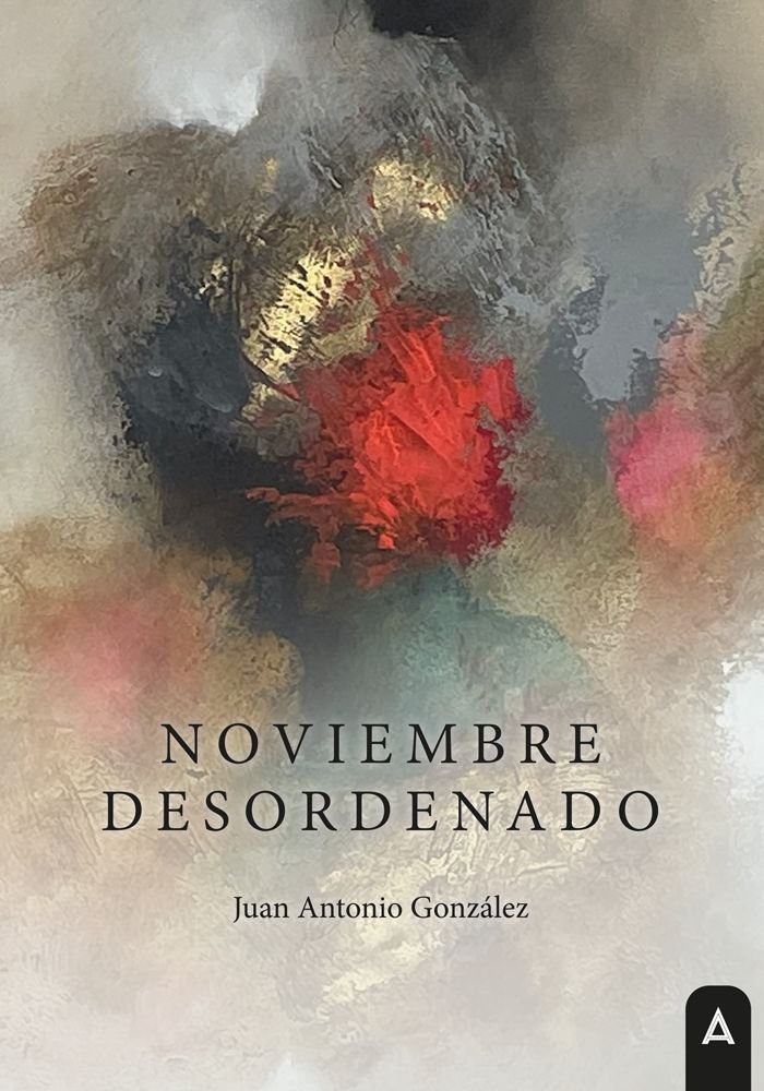 Noviembre desordenado, de , González, Juan Antonio | portada del libro