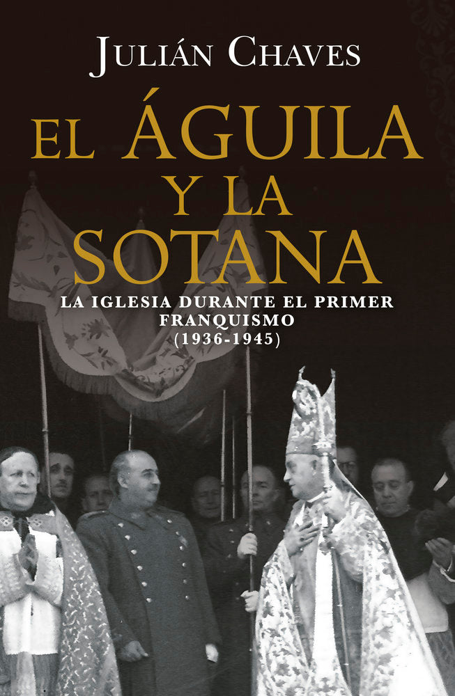 EL AGUILA Y LA SOTANA, de CHAVES, JULIAN | portada del libro