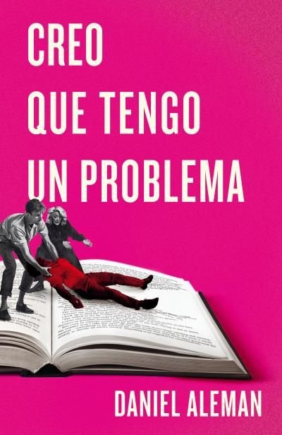 CREO QUE TENGO UN PROBLEMA, de ALEMAN, DANIEL | portada del libro