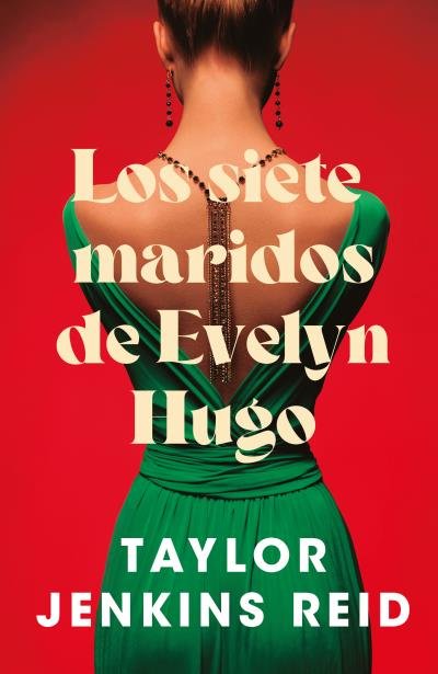 SIETE MARIDOS DE EVELYN HUGO, LOS, de JENKINS REID, TAYLOR | portada del libro