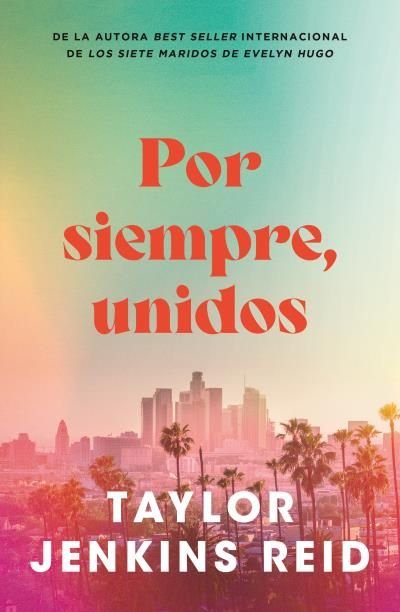 POR SIEMPRE, UNIDOS, de JENKINS REID, TAYLOR | portada del libro