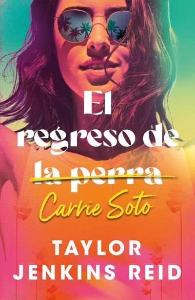 EL REGRESO DE CARRIE SOTO, de JENKINS REID, TAYLOR | portada del libro