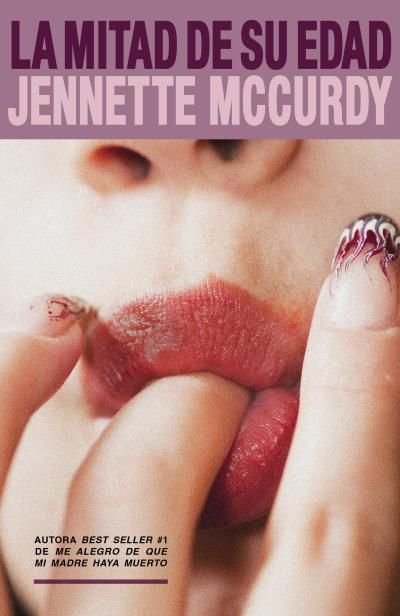 LA MITAD DE SU EDAD, de MCCURDY, JENNETTE | portada del libro
