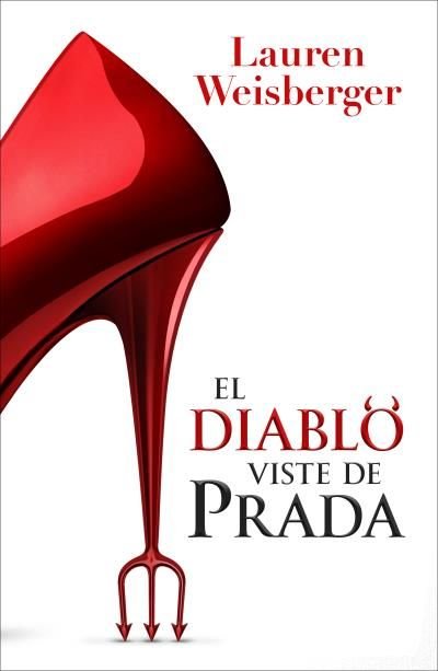 EL DIABLO VISTE DE PRADA, de WEISBERGER, LAUREN | portada del libro