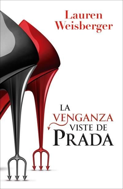 LA VENGANZA VISTE DE PRADA, de WEISBERGER, LAUREN | portada del libro