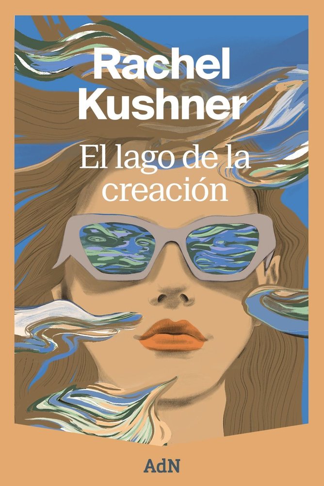 EL LAGO DE LA CREACION, de KUSHNER, RACHEL | portada del libro