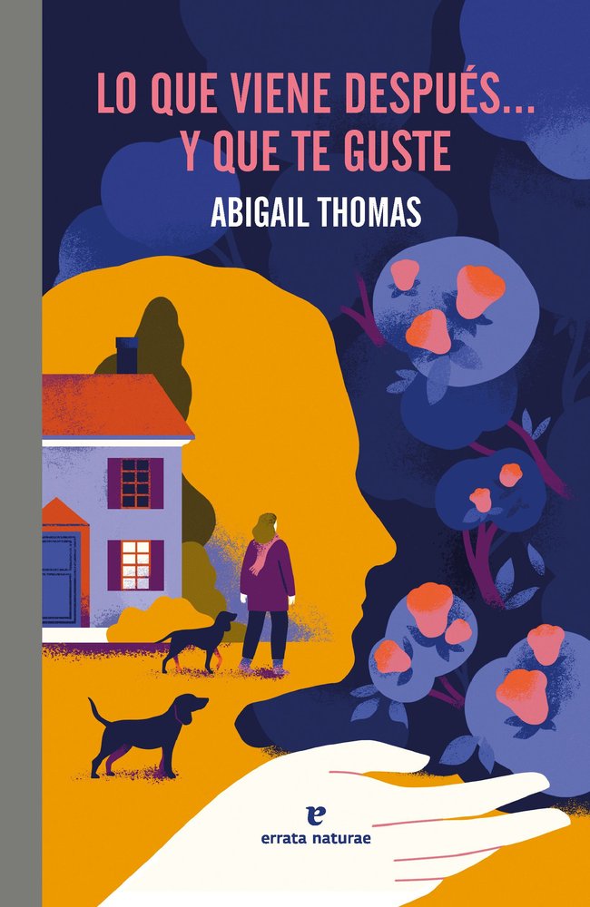 Lo que viene despues y que te guste, de THOMAS,ABIGAIL | portada del libro