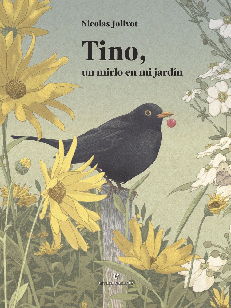 TINO UN MIRLO EN MI JARDIN, de JOLIVOT,NICOLAS | portada del libro