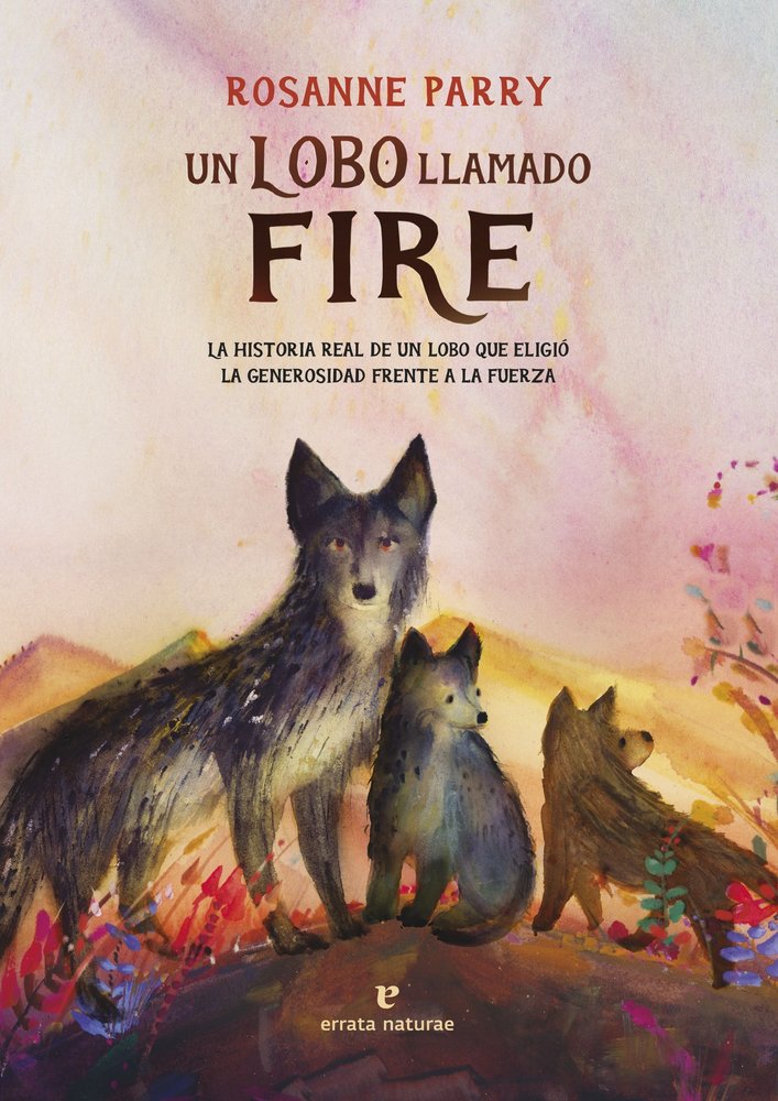UN LOBO LLAMADO FIRE, de PARRY, ROSANNE | portada del libro