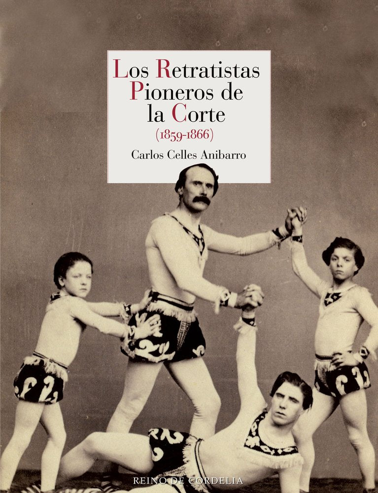 LOS RETRATISTAS PIONEROS DE LA CORTE, de CELLES ANIBARRO, CARLOS | portada del libro