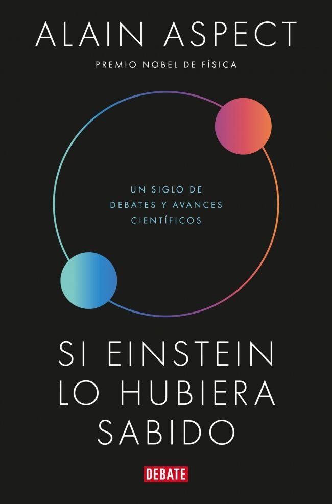 SI EINSTEIN LO HUBIERA SABIDO, de ALAIN ASPECT | portada del libro