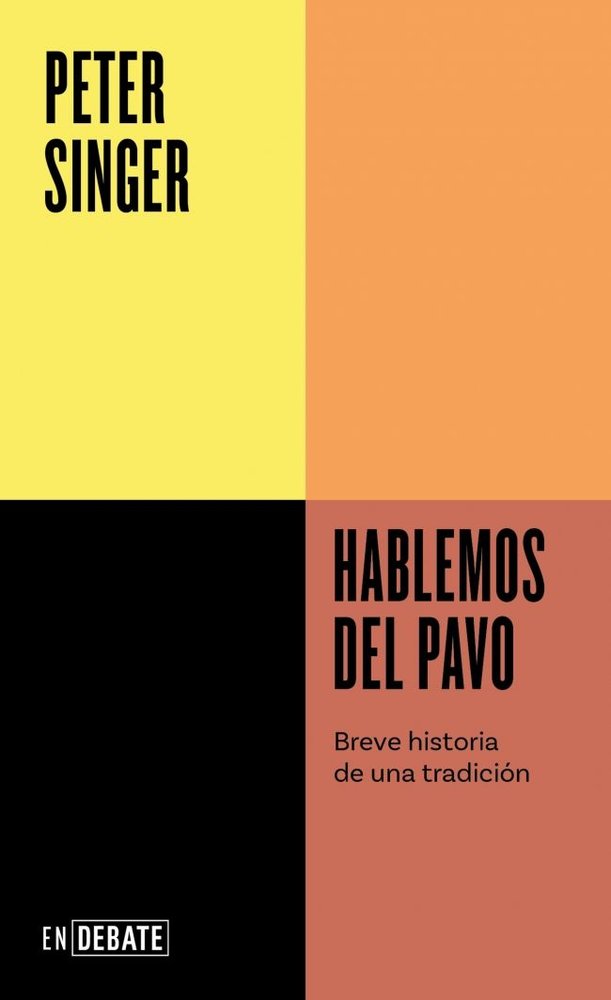 HABLEMOS DEL PAVO (SERIE ENDEBATE), de SINGER, PETER | portada del libro