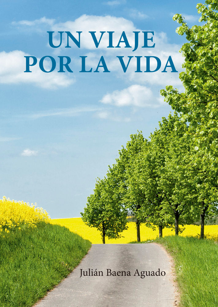 UN VIAJE POR LA VIDA, de Baena Aguado, Julián | portada del libro