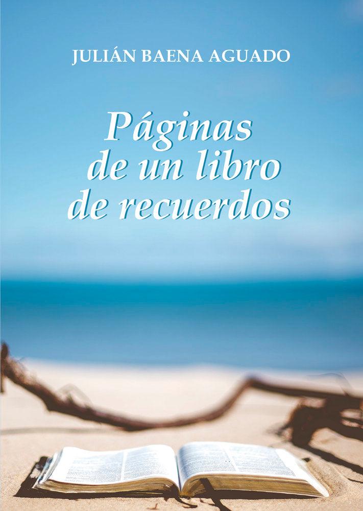 PÁGINAS DE UN LIBRO DE RECUERDOS, de Baena Aguado, Julián | portada del libro