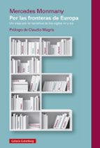 POR LAS FRONTERAS DE EUROPA- 2025, de Mercedes Monmany | portada del libro