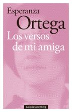 LOS VERSOS DE MI AMIGA, de Esperanza Ortega | portada del libro