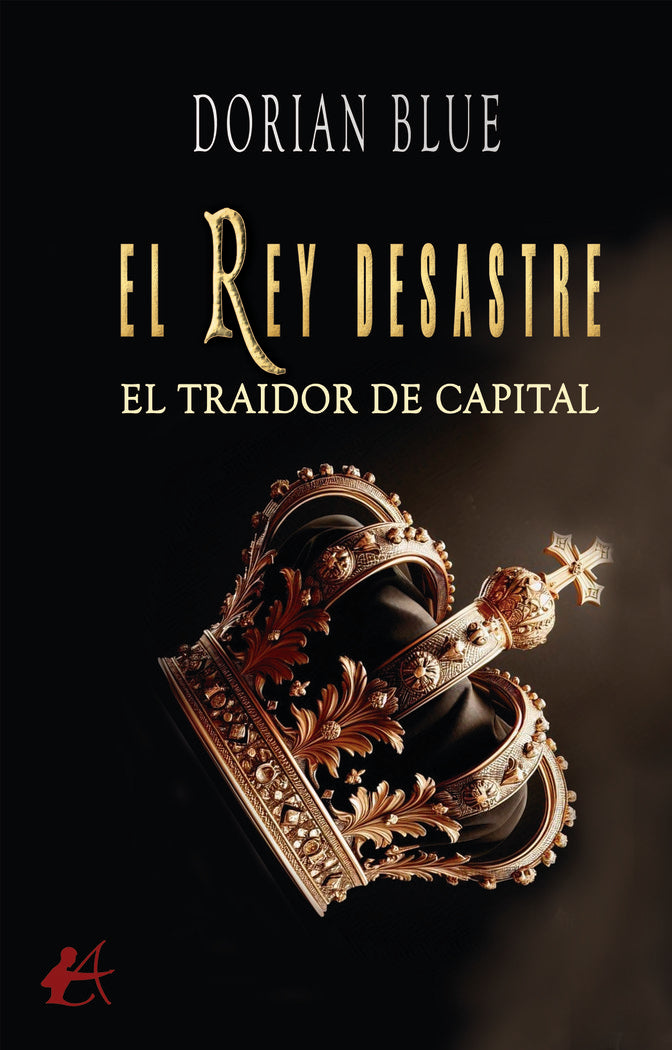 El rey desastre, de Blue, Dorian | portada del libro