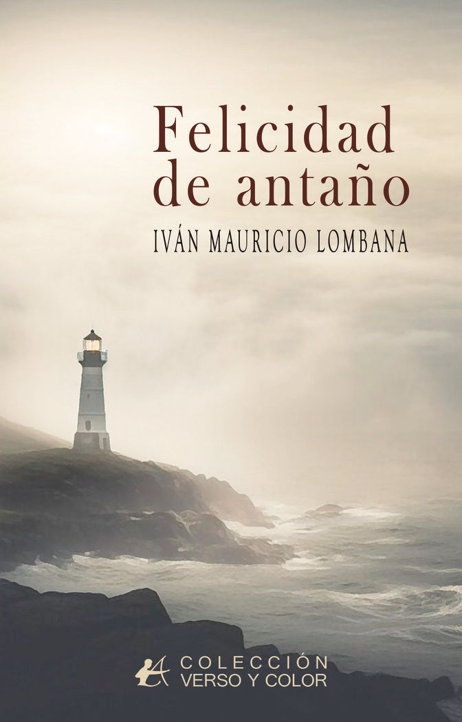 Felicidad de antaño, de Lombana Villalba, Iván Mauricio Lombana Villalba | portada del libro