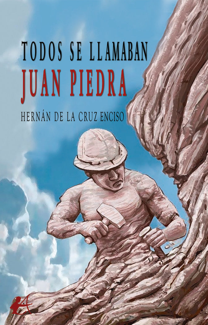 Todos se llamaban Juan Piedra, de de la Cruz Enciso, Hernán | portada del libro