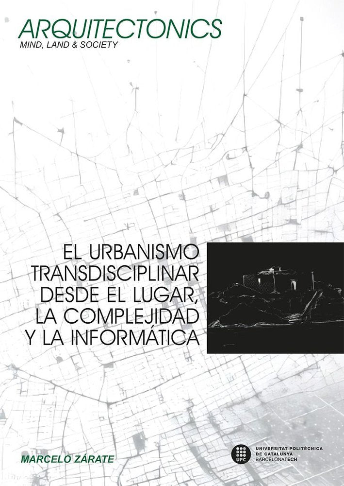 EL URBANISMO TRANSDISCIPLINAR DESDE EL LUGAR, LA COMPLEJIDAD Y LA INFORMATICA, de ZARATE, MARCELO | portada del libro