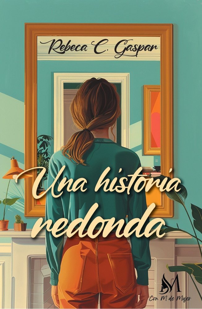 UNA HISTORIA REDONDA, de C.Gaspar, Rebeca | portada del libro
