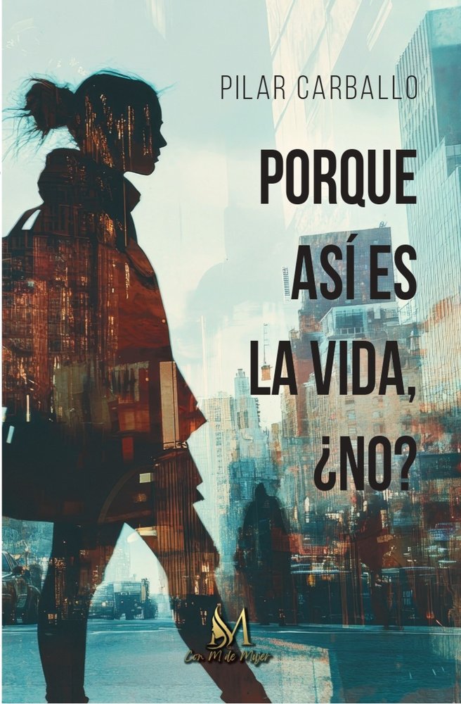 PORQUE ASÍ ES LA VIDA, ¿NO?, de Carballo, Pilar | portada del libro