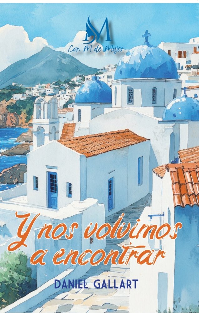 Y NOS VOLVIMOS A ENCONTRAR, de Gallart, Daniel | portada del libro