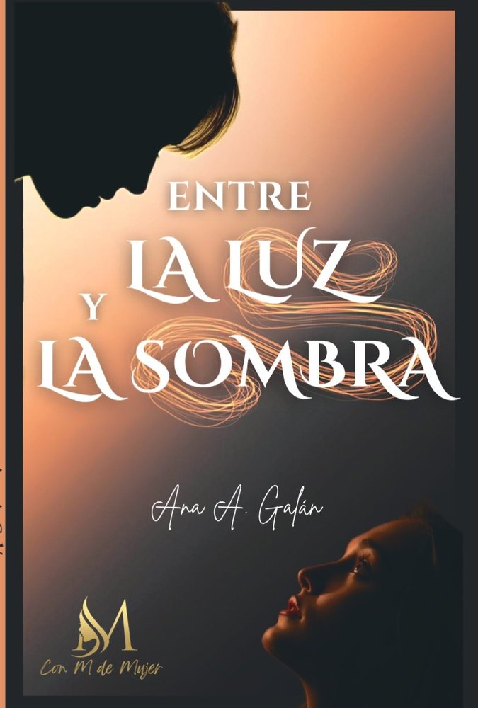 Entre la luz y la sombra, de A. Galán, Ana | portada del libro