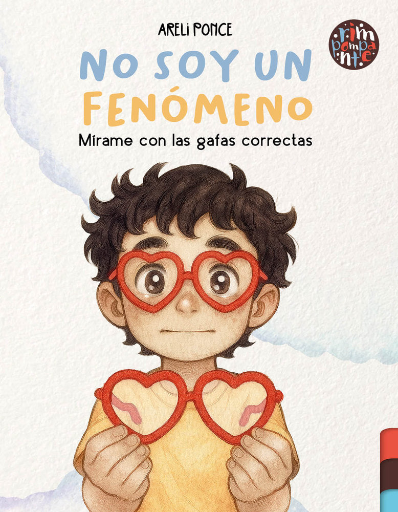 No soy un fenómeno. Mírame con las gafas correctas, de Ponce Sánchez, Areli Marisol | portada del libro