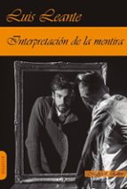 INTERPRETACION DE LA MENTIRA  2ED, de Luis Leante | portada del libro