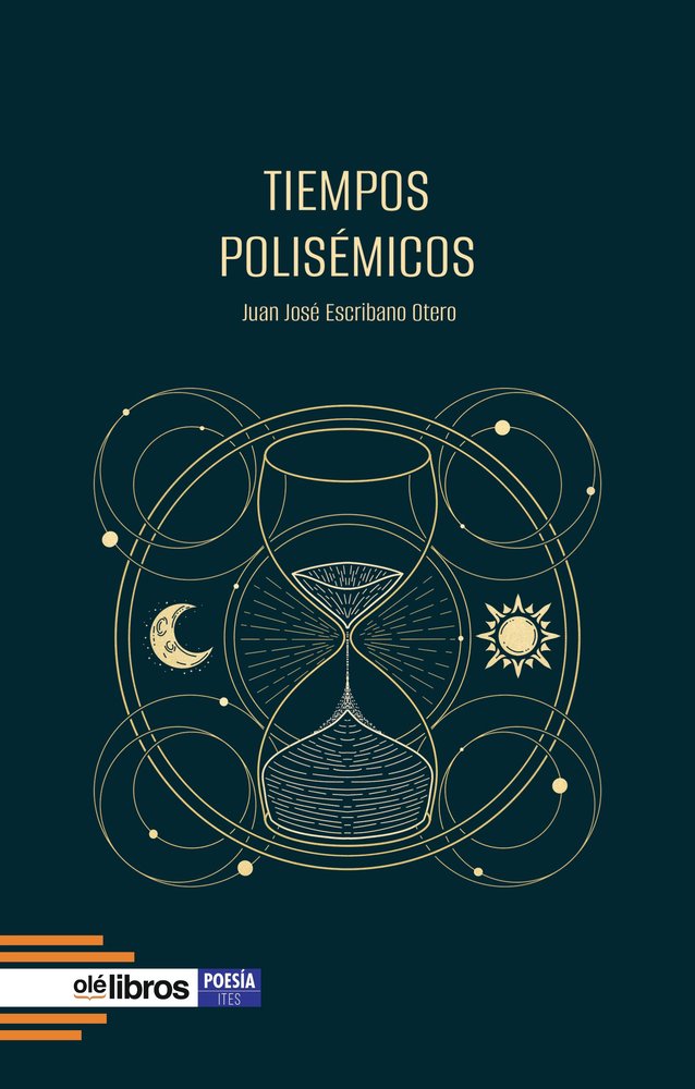 Tiempos polisémicos, de Escribano Otero, Juan José | portada del libro