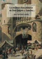 LA AVENTURA BARCELONESA DE DON QUIJOTE Y SANCHO, de JOSE LUIS RUIZ CASTILLO | portada del libro