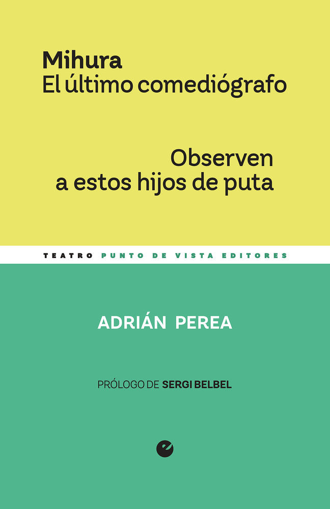 MIHURA. EL ULTIMO COMEDIOGRAFO / OBSERVEN A ESTOS HIJOS DE PUTA, de PEREA, ADRIAN | portada del libro
