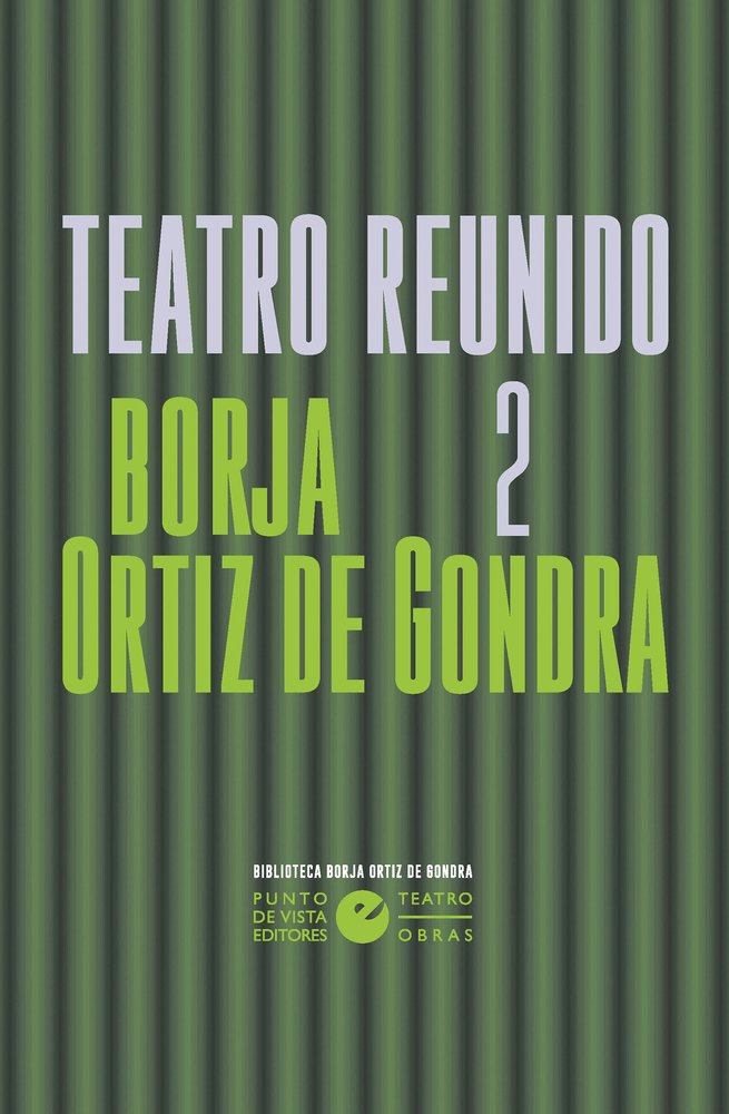 Teatro reunido 2, de ORTIZ DE GONDRA, BORJA | portada del libro